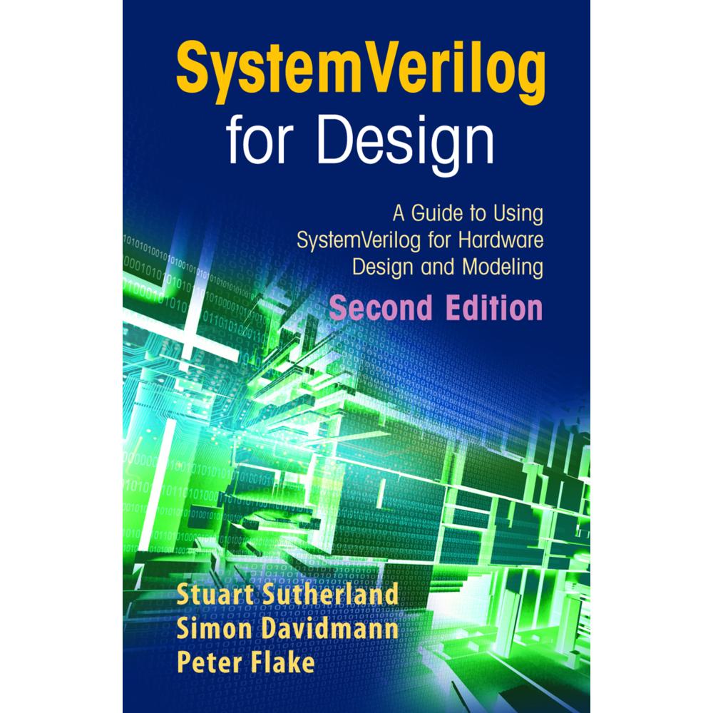 SystemVerilog for Design Second Edition, Fachbücher von Simon Davidmann, Peter Flake, Stuart Sutherland