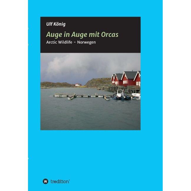 Auge in Auge mit Orcas, Ratgeber von Ulf König