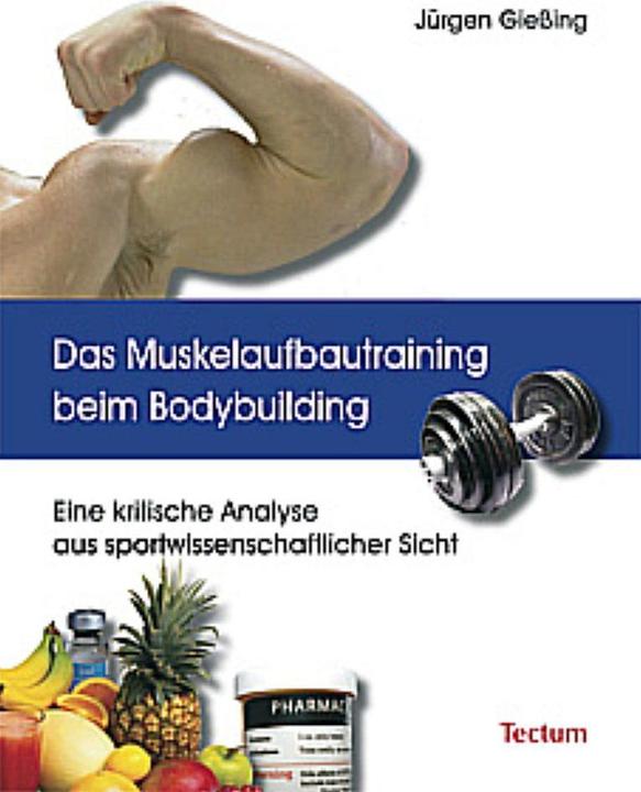 Produktbild Das Muskelaufbautraining beim Bodybuilding (Deutsch, Jürgen Giessing, 2007)