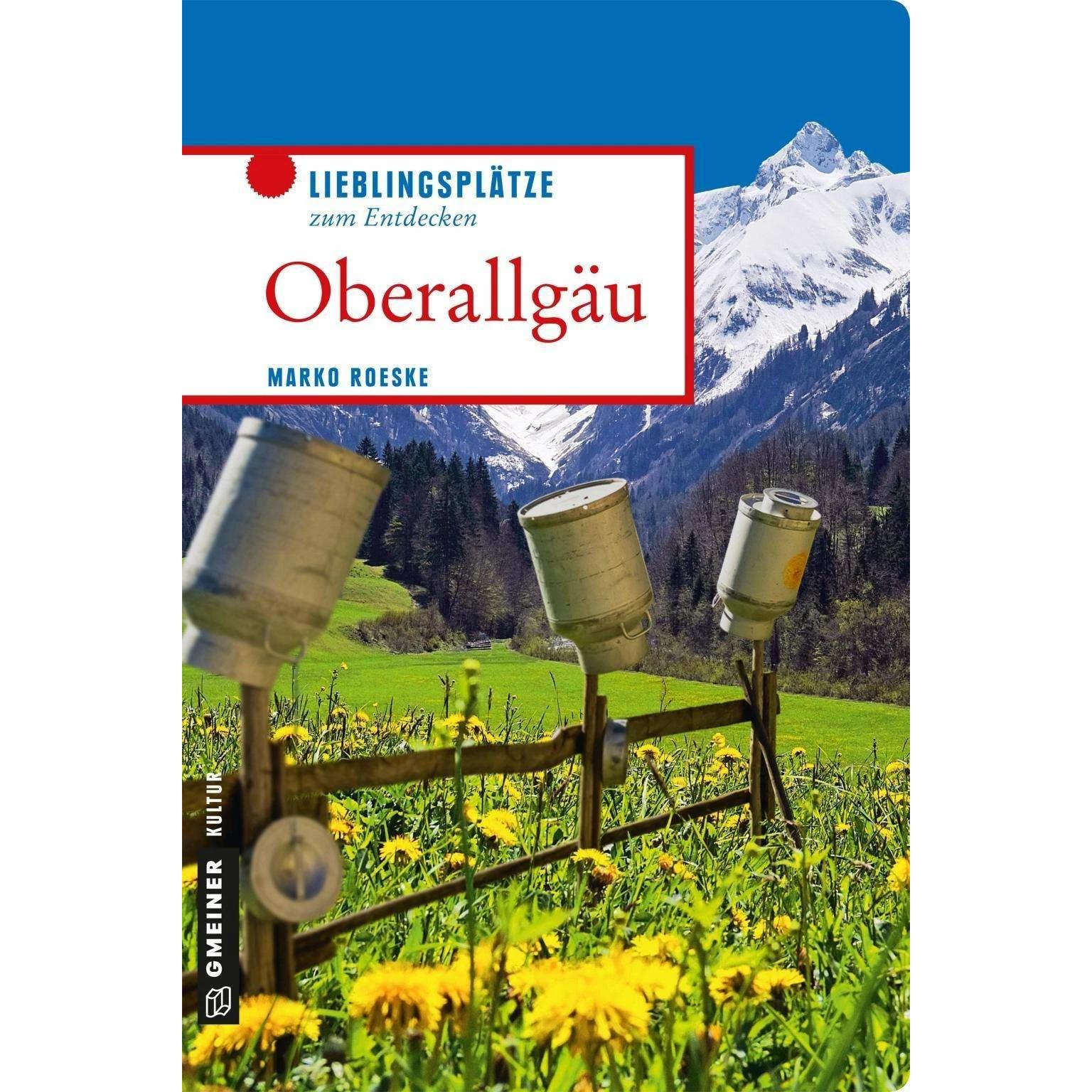 Roeske:Lieblingsplätze Oberallgäu, Ratgeber von Marko Roeske