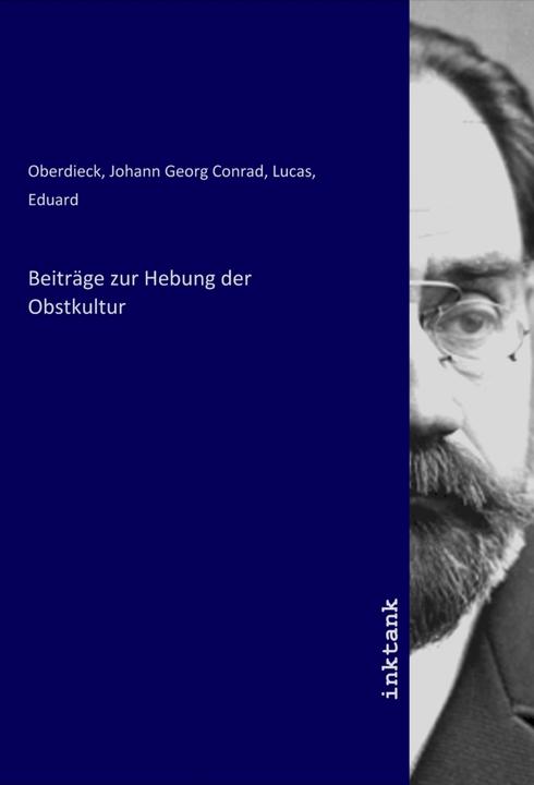 Immagine prodotto Beiträge zur Hebung der Obstkultur (Eduard Lucas, Johann Georg Conrad Oberdieck, 2020)