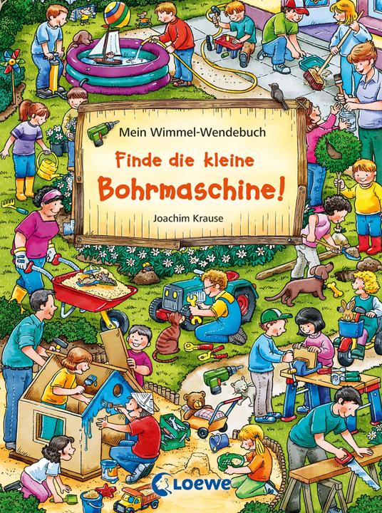 Produktbild Finde die kleine Bohrmaschine! / Finde den Fussball! (Deutsch, Joachim Krause, Loewe Wimmelbücher, Wilfried Gebhard, 2016)