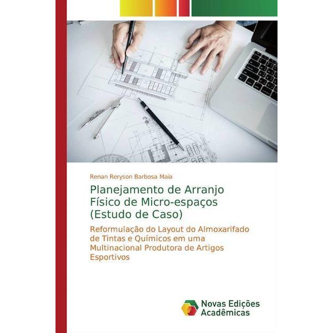 Planejamento de Arranjo Físico de Micro-espaços (Estudo de Caso), Fachbücher von Renan Reryson Barbosa Maia