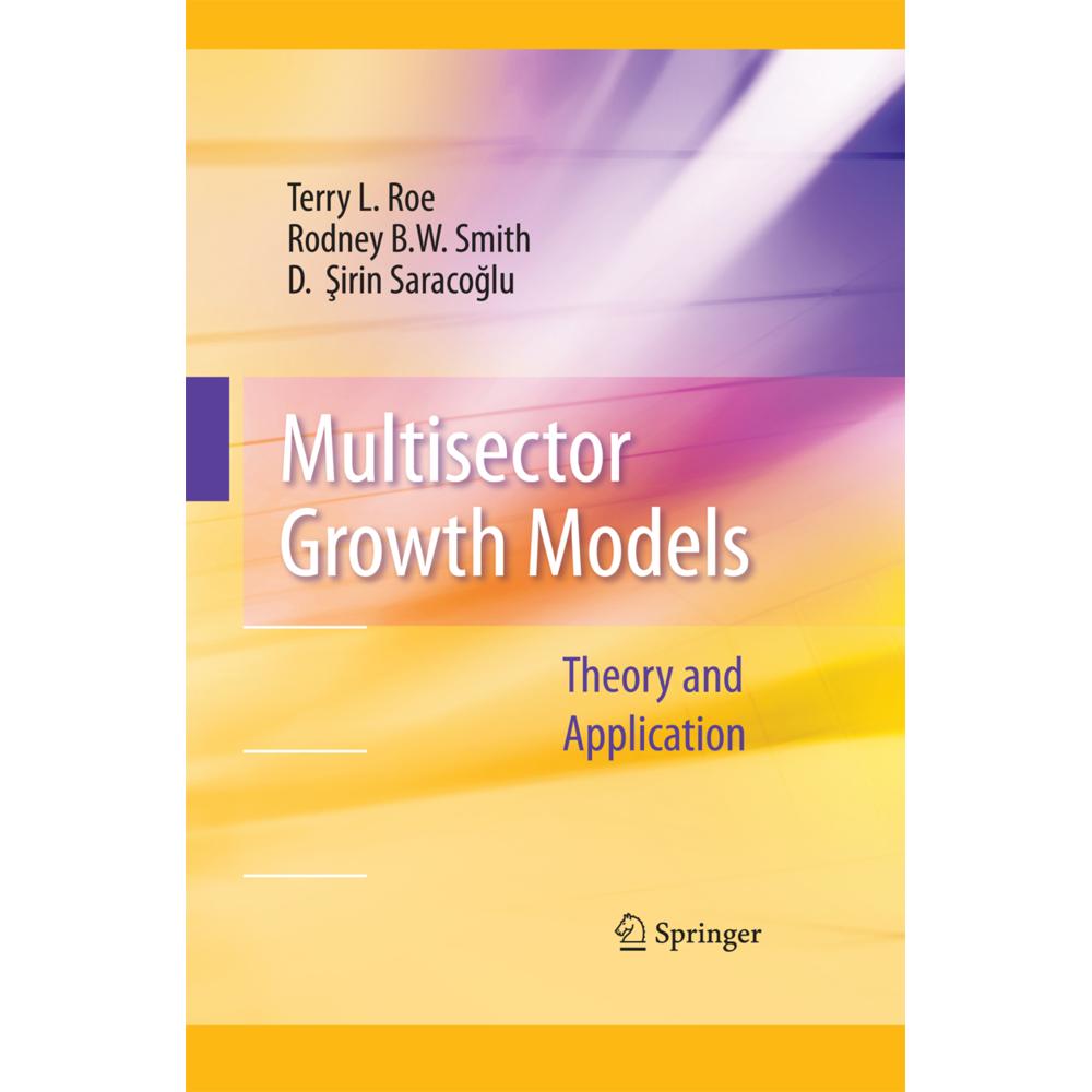 Multisector Growth Models, Fachbücher von Rodney B. W. Smith, D. Sirin Saracoglu, Terry L. Roe