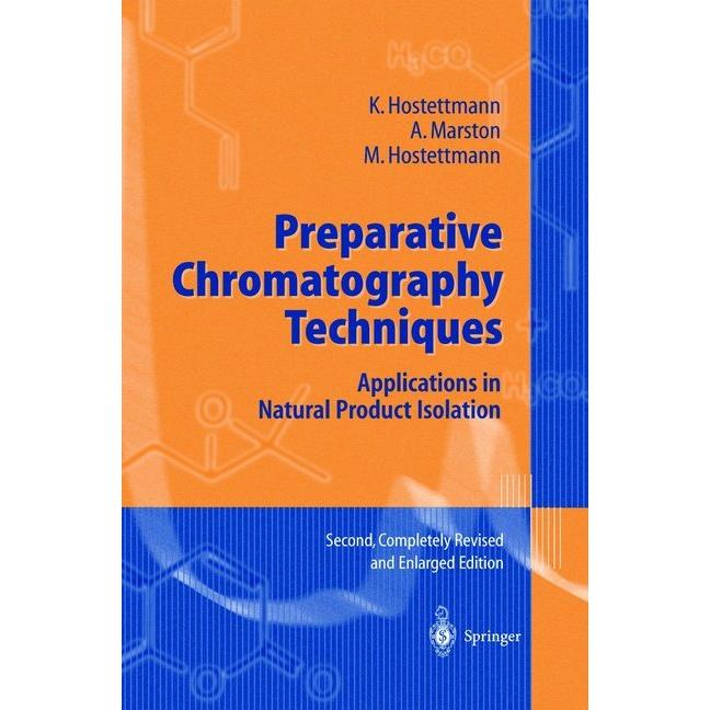 Preparative Chromatography Techniques, Fachbücher von Andrew Marston, Maryse Hostettmann, K. Hostettmann
