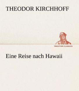 Produktbild Eine Reise nach Hawaii (Deutsch, Theodor Kirchhoff, 2012)