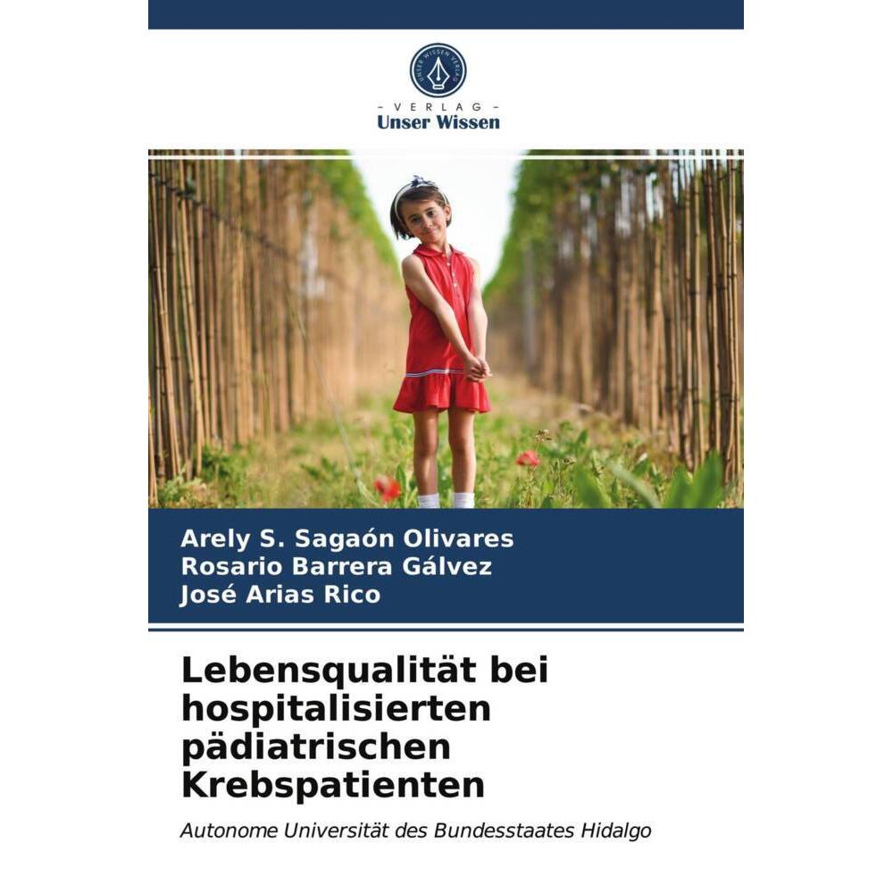 Lebensqualität bei hospitalisierten pädiatrischen Krebspatienten, Fachbücher von José Arias Rico, Arely S. Sagaón Olivar...