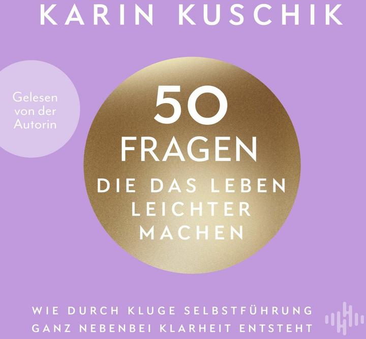 50 Fragen, die das Leben leichter machen (Karin Kuschik, Deutsch)
