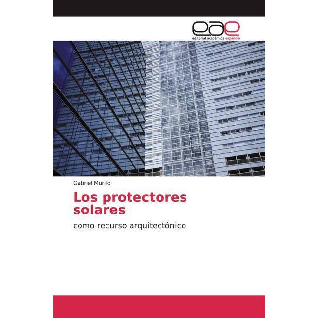 Los protectores solares, Fachbücher von Gabriel Murillo