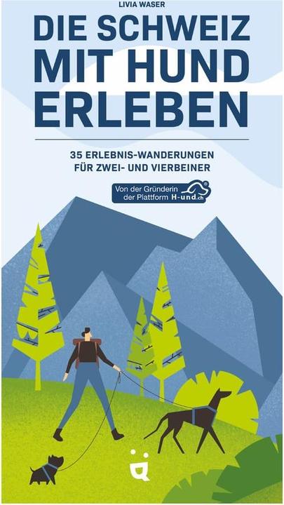 Helvetiq Die Schweiz mit Hund erleben (Deutsch, Livia Waser, 2022)