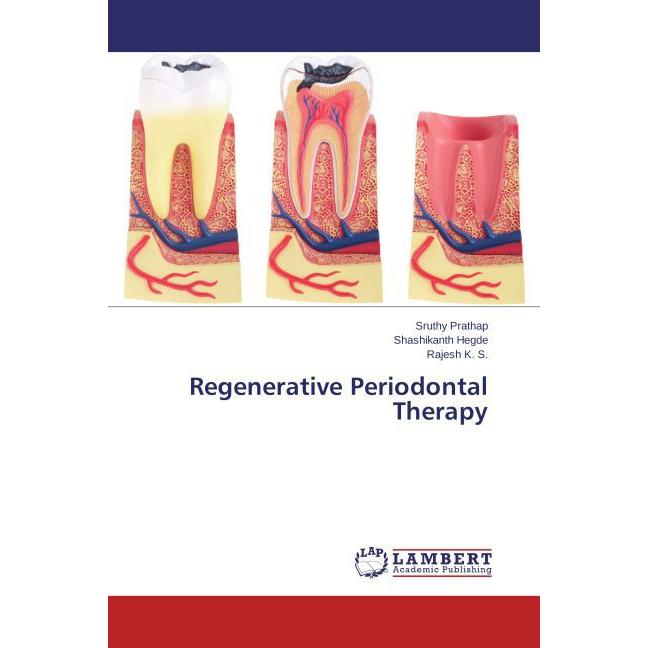 Regenerative Periodontal Therapy, Fachbücher von Rajesh K. S., Sruthy Prathap, Shashikanth Hegde