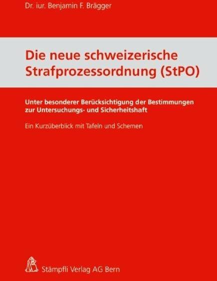 Produktbild Die neue schweizerische Strafprozessordnung (StPO) (Deutsch, Benjamin F Brägger, 2010)