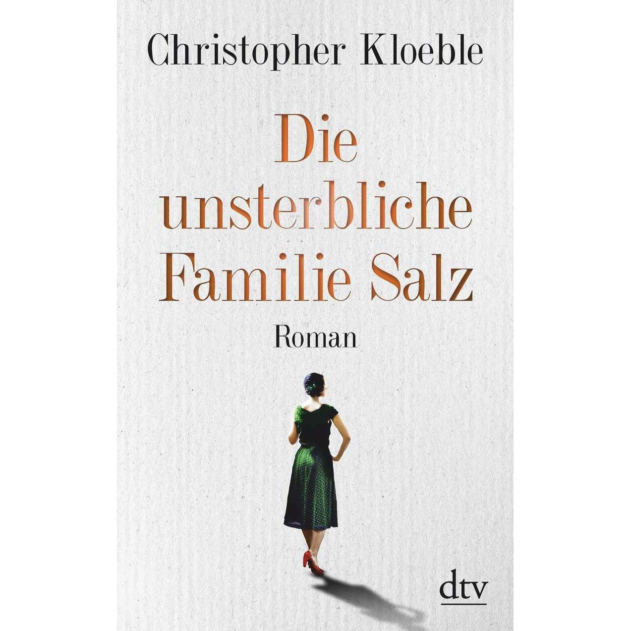 Die unsterbliche Familie Salz, Belletristik von Christopher Kloeble