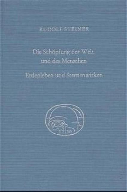 Produktbild Die Schöpfung der Welt und des Menschen. Erdenleben und Sternenwirken (Deutsch, Rudolf, Steiner, 1977)