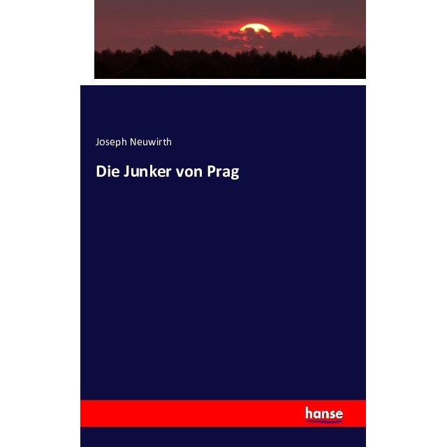 Die Junker von Prag, Fachbücher von Joseph Neuwirth