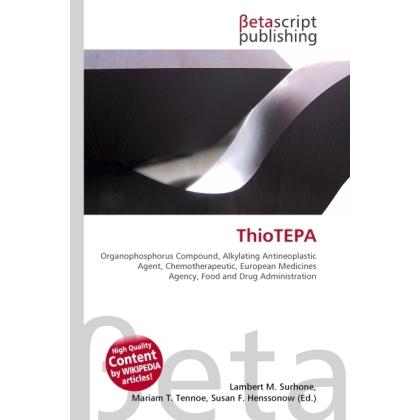 ThioTEPA, Fachbücher von Lambert M. Surhone, Miriam T. Timpledon, Susan F. Marseken