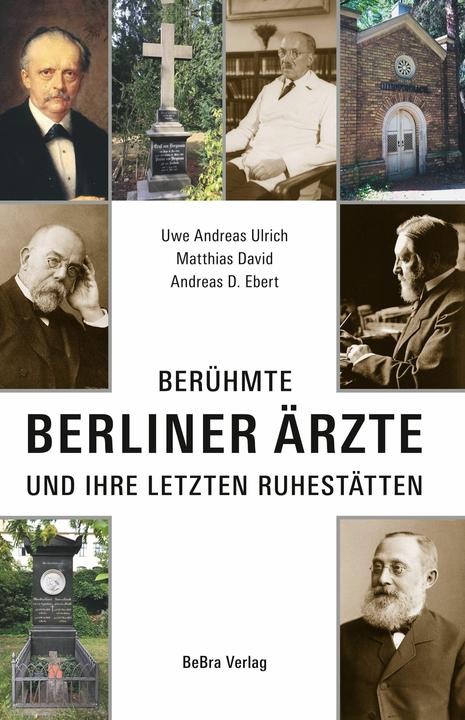 Produktbild Berühmte Berliner Ärzte (Deutsch, Andreas D Ebert, Matthias David, Uwe Andreas Ulrich)