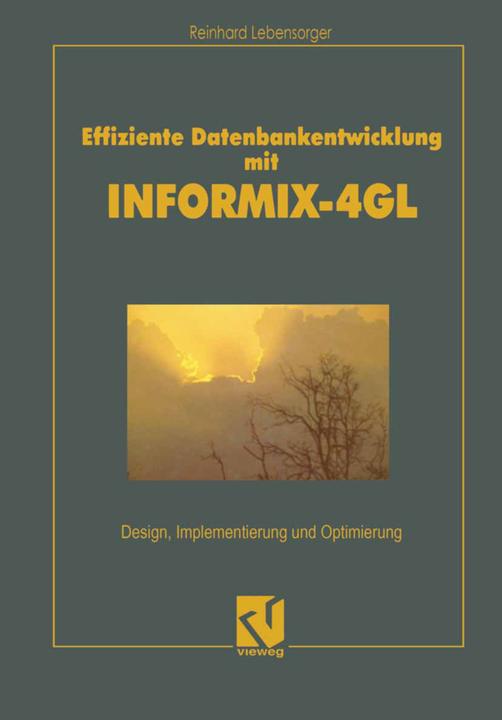 Produktbild Effiziente Datenbankentwicklung mit INFORMIX-4GL (Deutsch, Reinhard Lebensorger, 2012)