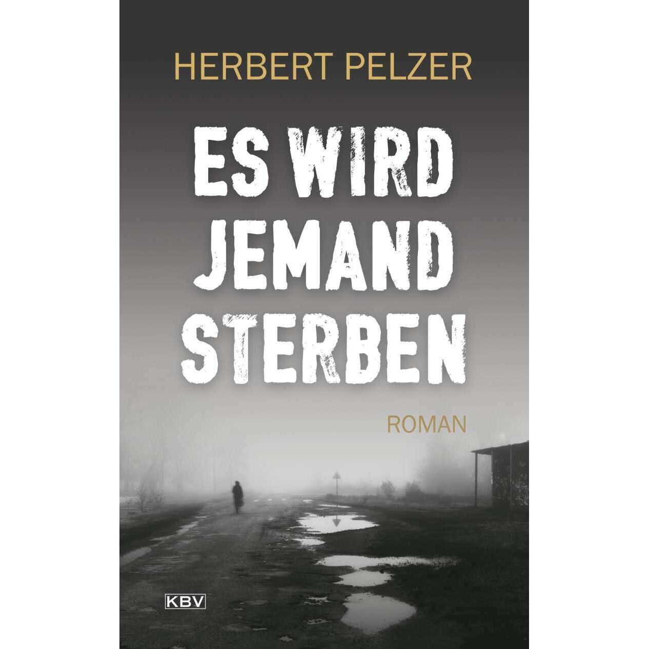 Es wird jemand sterben, Belletristik von Herbert Pelzer