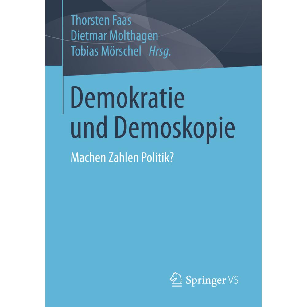 Demokratie und Demoskopie, Fachbücher von Thorsten Faas, Dietmar Molthagen, Tobias Mörschel