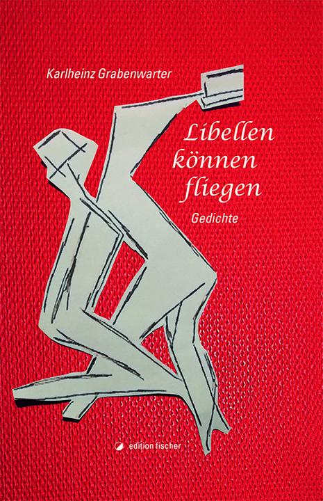 Grabenwarter:Libellen können fliegen (Deutsch, Karlheinz Grabenwarter, 2021)