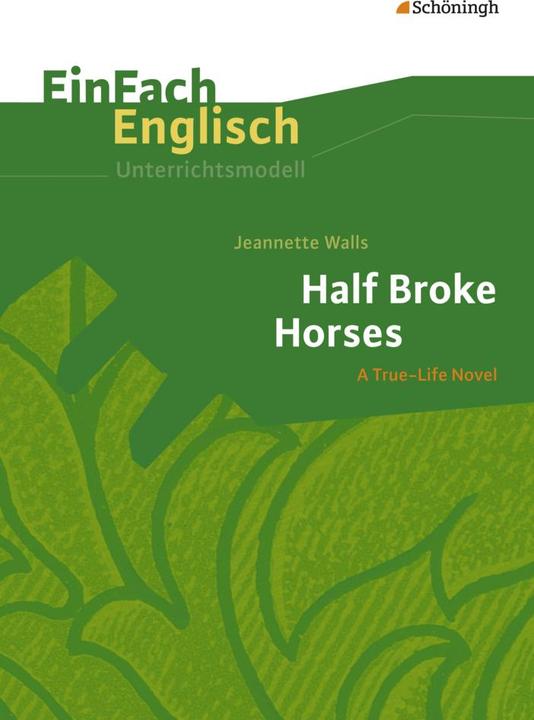 Produktbild Jeannette Walls: Half Broke Horses (Deutsch, Englisch, Jeannette Walls, 2013)
