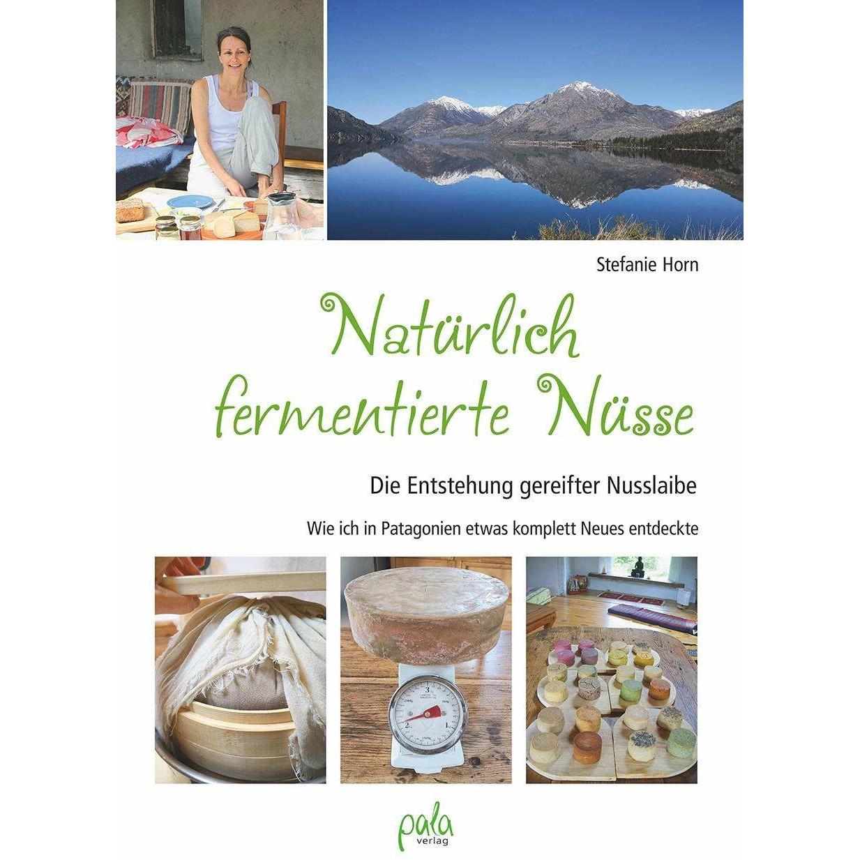 Natürlich fermentierte Nüsse, Ratgeber von Stefanie Horn