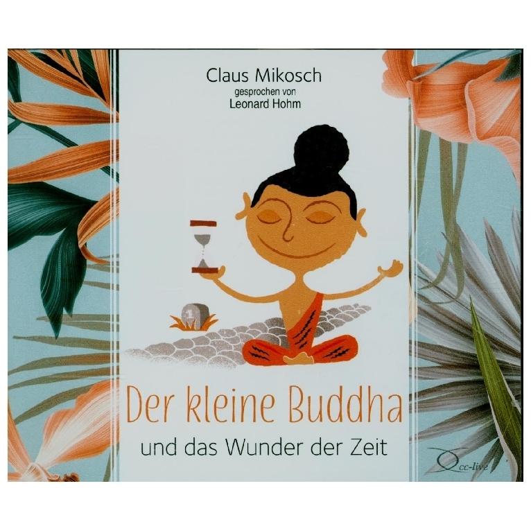 Thumbnail - Der kleine Buddha und das Wunder der Zeit, Hörbücher von Claus Mikosch, Leonard Hohm