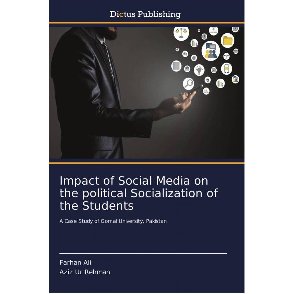 Impact of Social Media on the political Socialization of the Students, Fachbücher von Aziz Ur Rehman, Farhan Ali