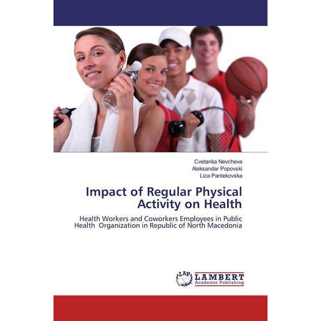Impact of Regular Physical Activity on Health, Ratgeber von Aleksandar Popovski, Cvetanka Nevcheva, Liza Pantekovska