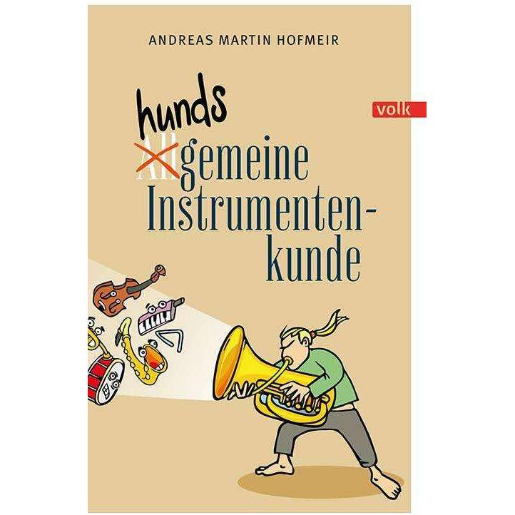 Hundsgemeine Instrumentenkunde, Belletristik von Andreas Martin Hofmeir
