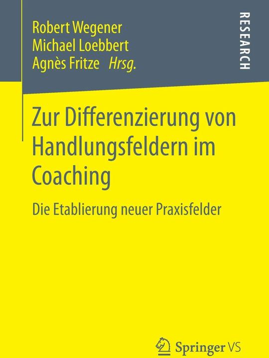 Produktbild Zur Differenzierung von Handlungsfeldern im Coaching (Deutsch, Agnès Fritze, Michael Löbbert, Robert Wegener, 2016)