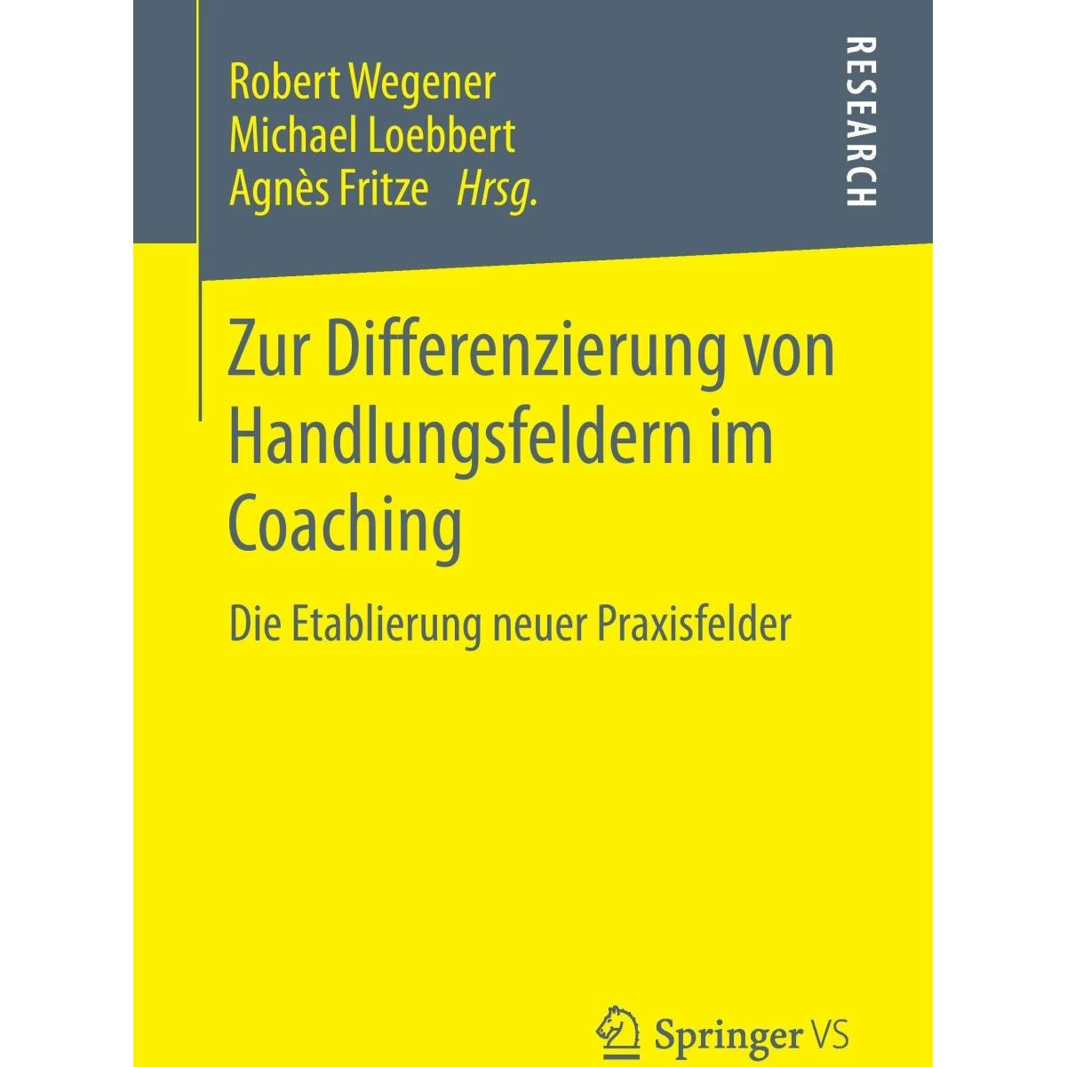 Zur Differenzierung von Handlungsfeldern im Coaching, Fachbücher von Michael Löbbert, Robert Wegener, Agnès Fritze