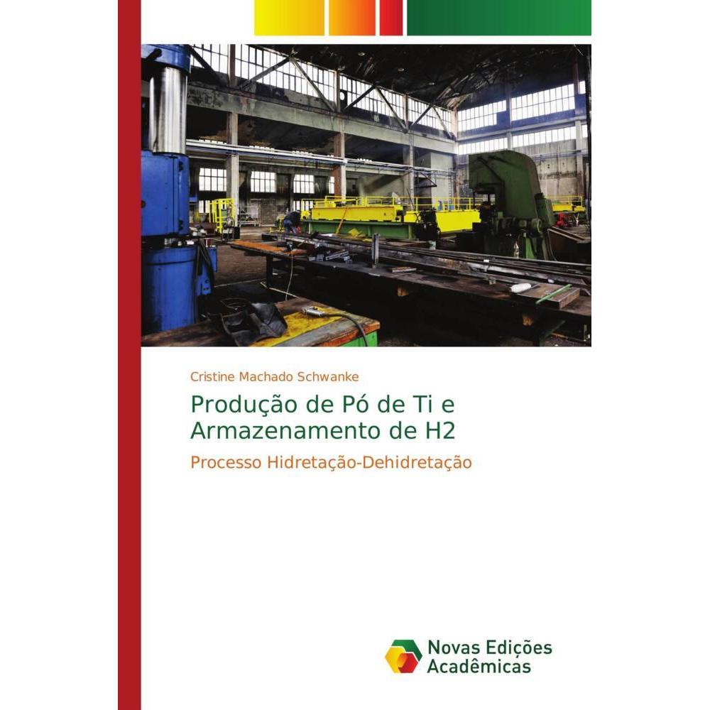 Produção de Pó de Ti e Armazenamento de H2, Fachbücher von Cristine Machado Schwanke