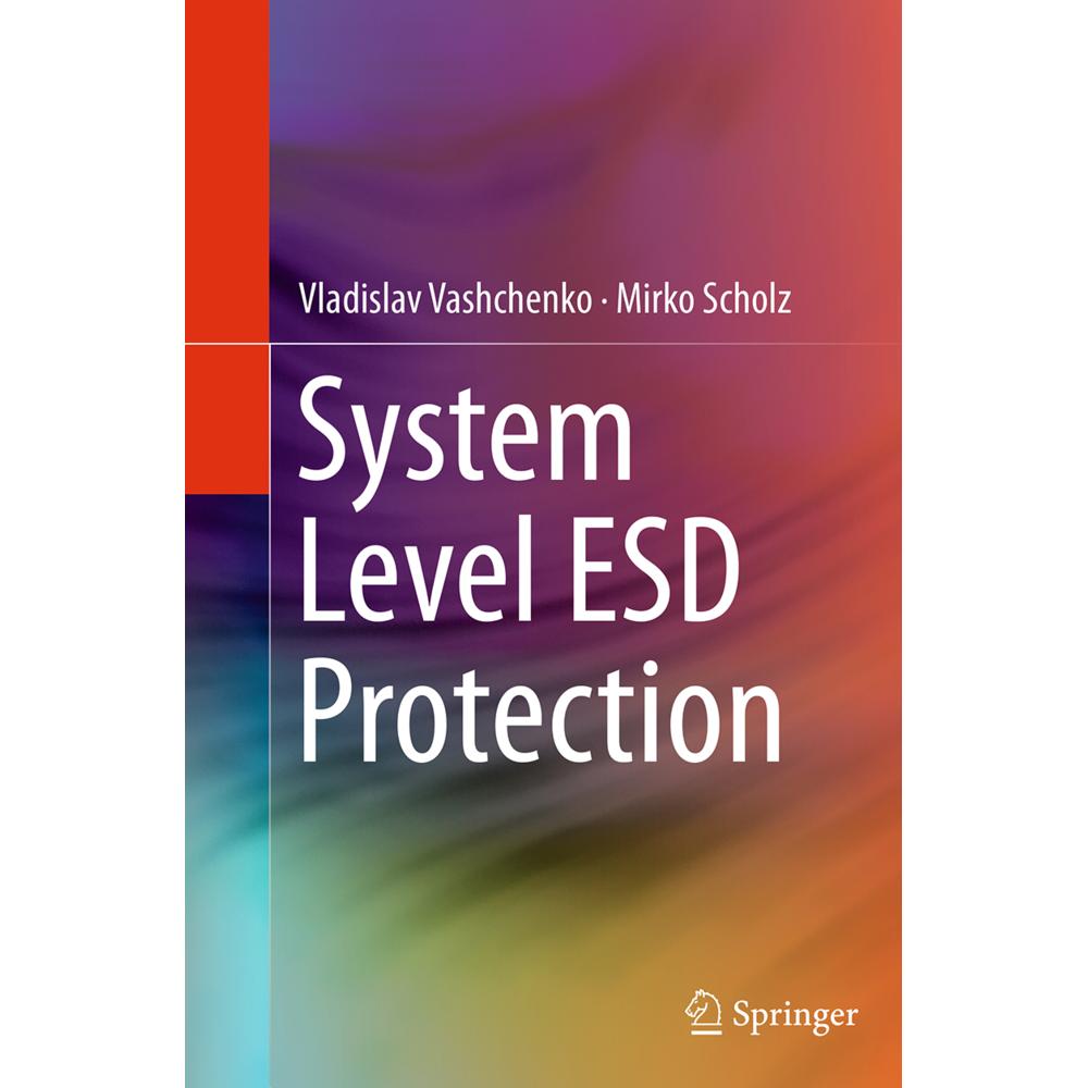 System Level ESD Protection, Fachbücher von Vladislav Vashchenko, Mirko Scholz