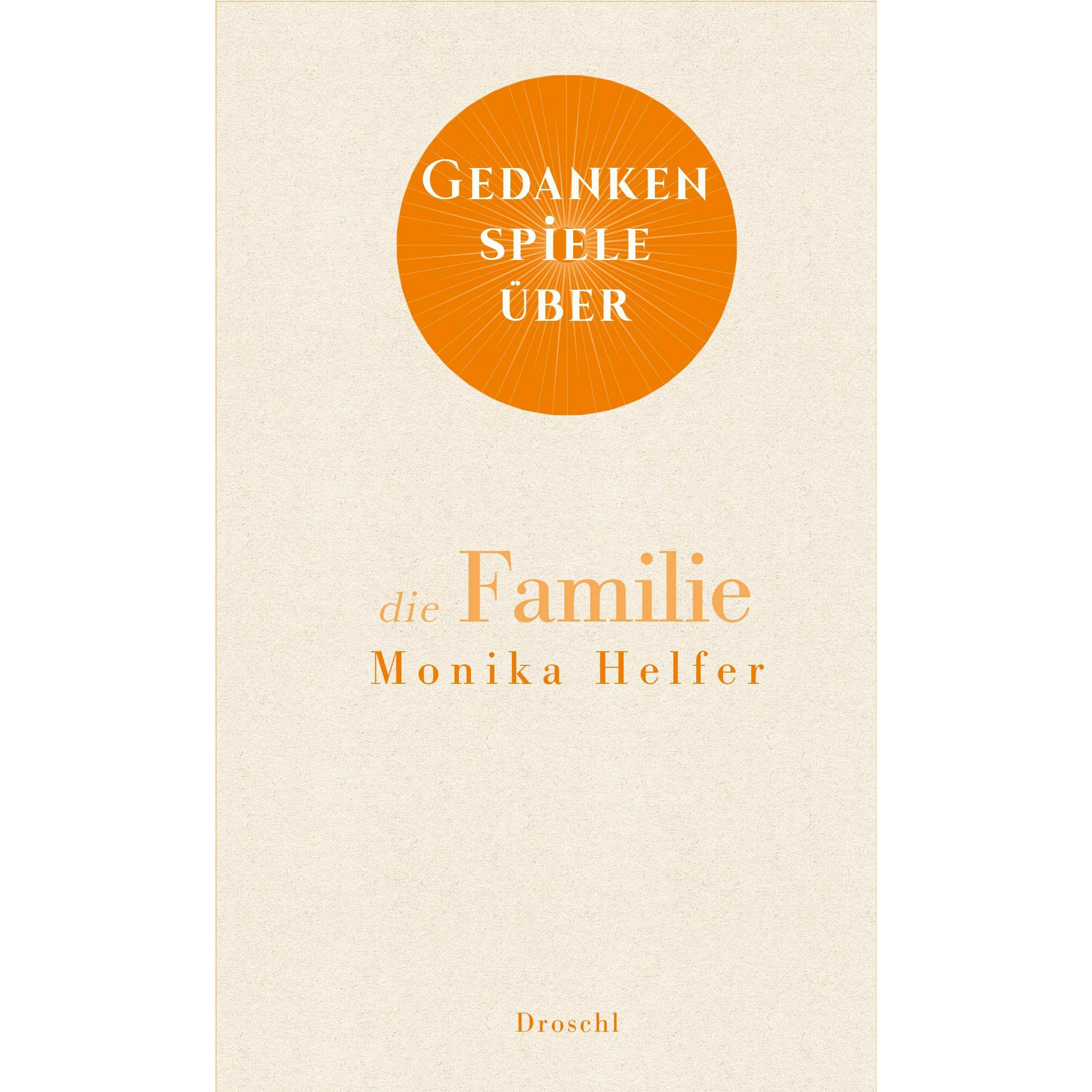 Gedankenspiele über die Familie, Belletristik von Monika Helfer