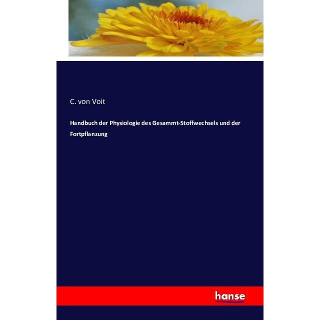 Handbuch der Physiologie des Gesammt-Stoffwechsels und der Fortpflanzung, Fachbücher von C. von Voit