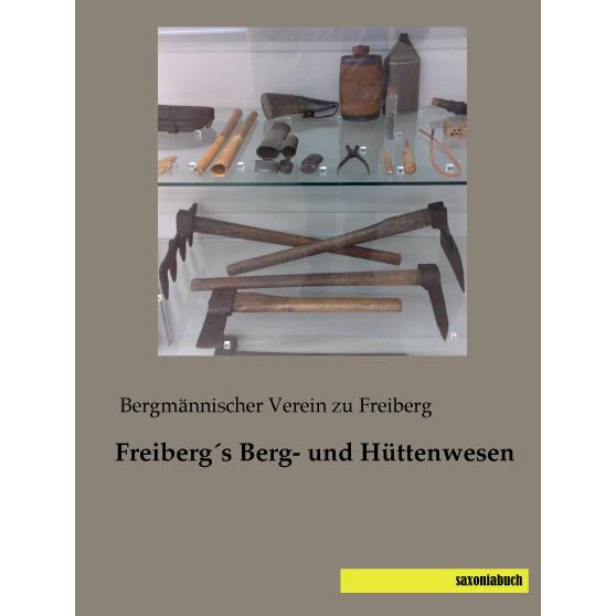 Freibergs Berg- und Hüttenwesen, Fachbücher von Bergmännischer Verein zu Freiberg