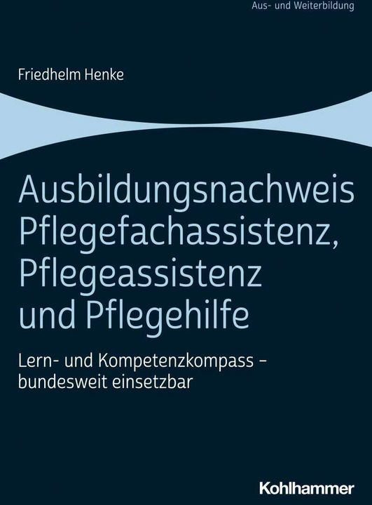 Image du produit Ausbildungsnachweis Pflegefachassistenz, Pflegeassistenz und Pflegehilfe (Allemand, Friedhelm Henke, 2022)