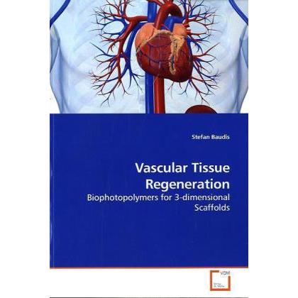 Vascular Tissue Regeneration, Fachbücher von Stefan Baudis