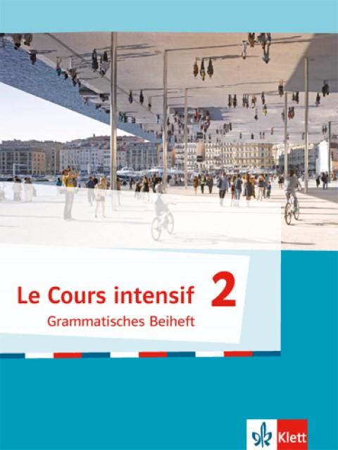 Produktbild Le Cours intensif 2. Grammatisches Beiheft. Ab 2017 (Deutsch, Französisch, 2017)