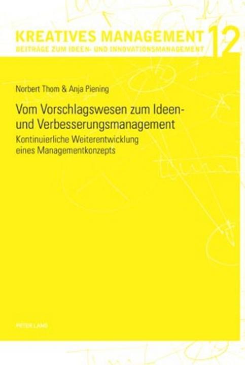 Produktbild Vom Vorschlagswesen zum Ideen- und Verbesserungsmanagement (Deutsch, Anja Piening, Norbert Thom, 2009)
