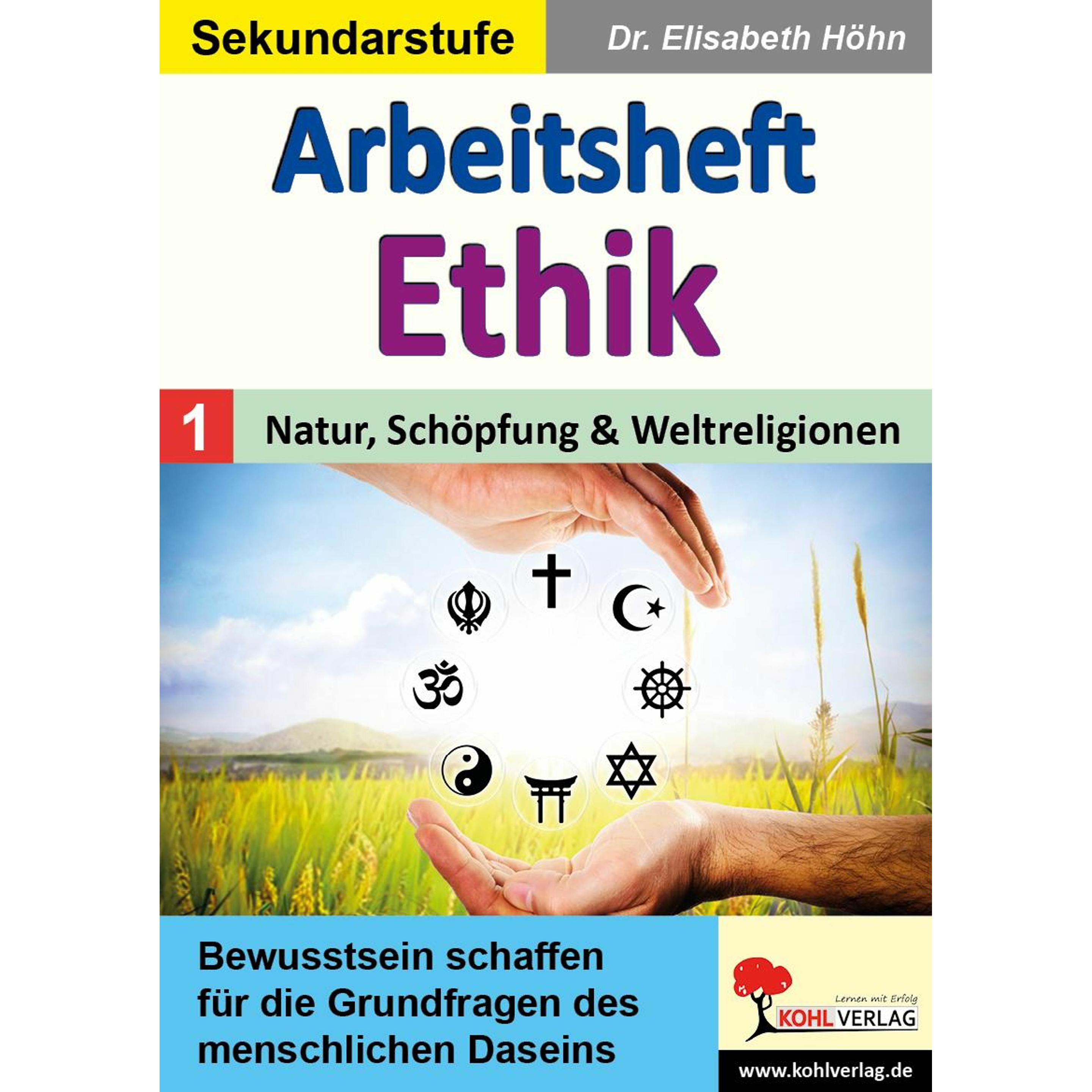 Arbeitsheft Ethik / Band 1: Natur, Schöpfung & Weltreligionen, Schulbücher von Elisabeth Hhn