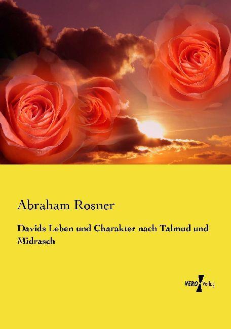 Produktbild Davids Leben und Charakter nach Talmud und Midrasch (Deutsch, Abraham Rosner, 2014)