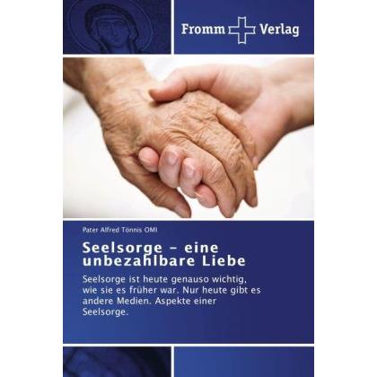 Seelsorge - eine unbezahlbare Liebe, Fachbücher von Pater Alfred Tönnis OMI