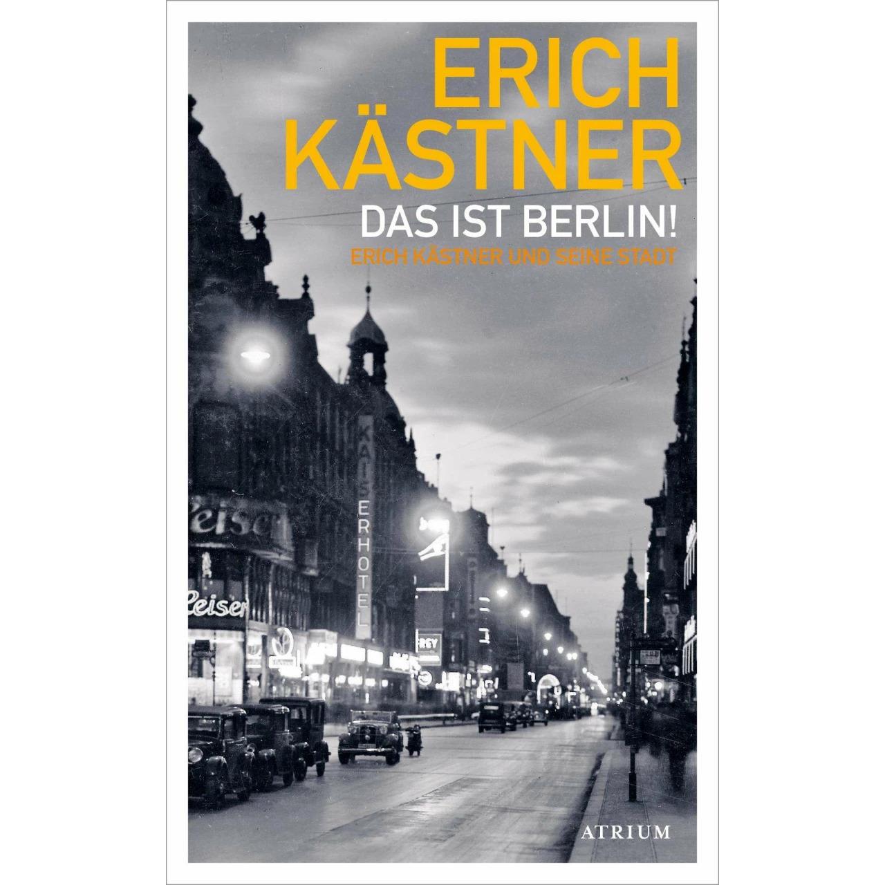 Das ist Berlin!, Belletristik von Erich Kästner