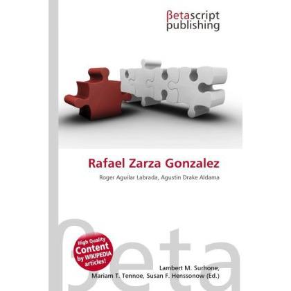 Thumbnail - Rafael Zarza Gonzalez, Fachbücher von Lambert M. Surhone, Mariam T. Tennoe, Susan F. Henssonow