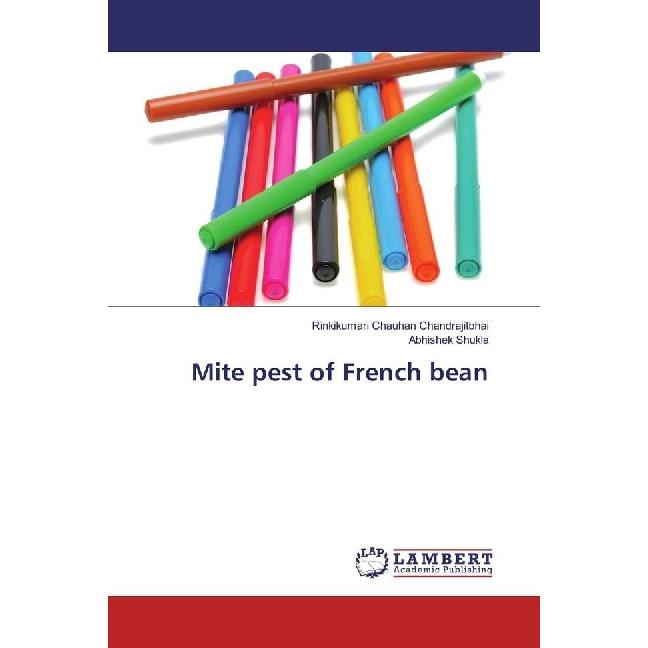 Mite pest of French bean, Fachbücher von Abhishek Shukla, Rinkikumari Chauhan Chandrajitbhai