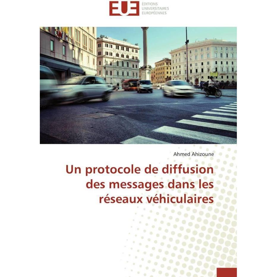 Un protocole de diffusion des messages dans les réseaux véhiculaires, Fachbücher
