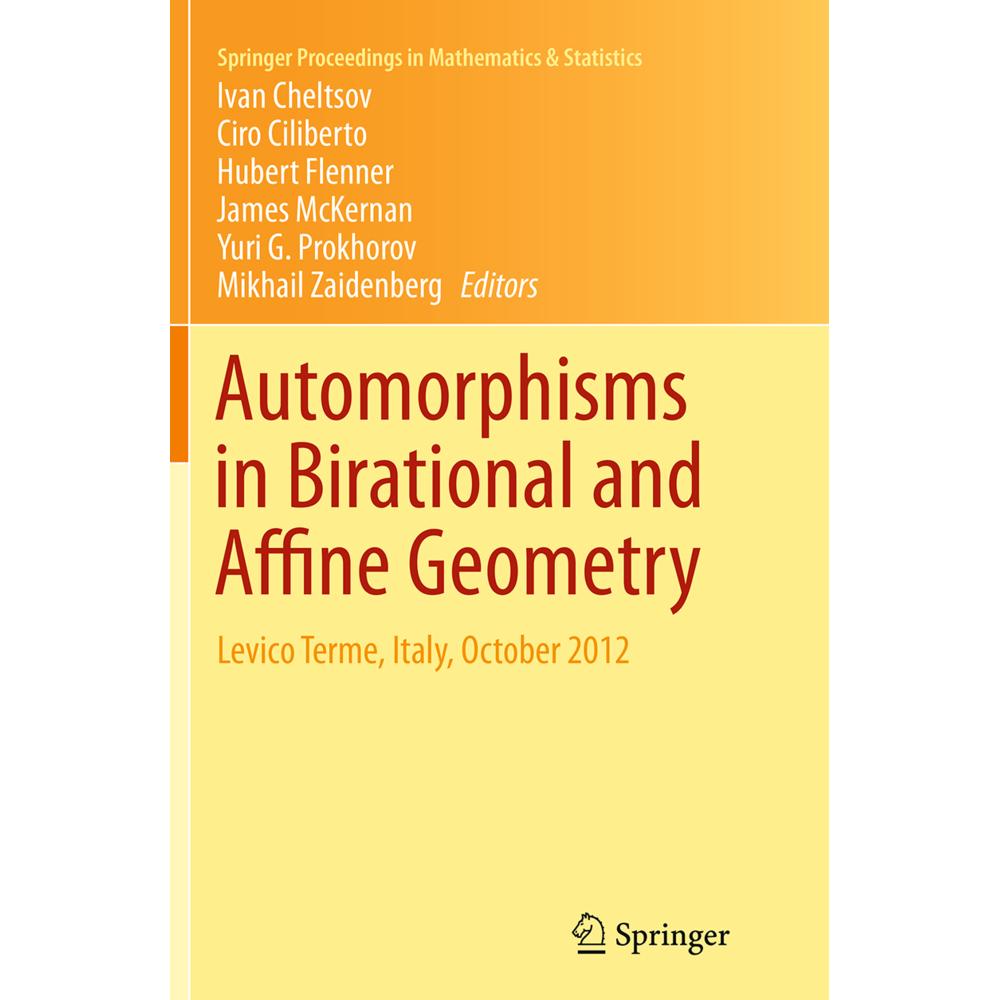 Automorphisms in Birational and Affine Geometry, Fachbücher von James McKernan, Ciro Ciliberto, Hubert Flenner, Ivan Che...